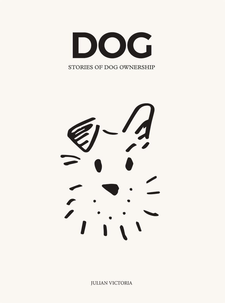 DOG: Stories of Dog Ownership book