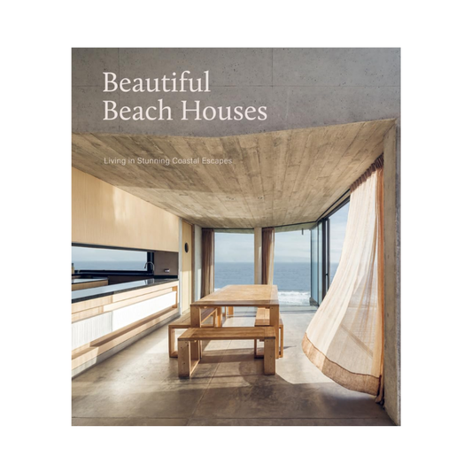 Beautiful Beach Houses: Living in Stunning Coastal Escapes