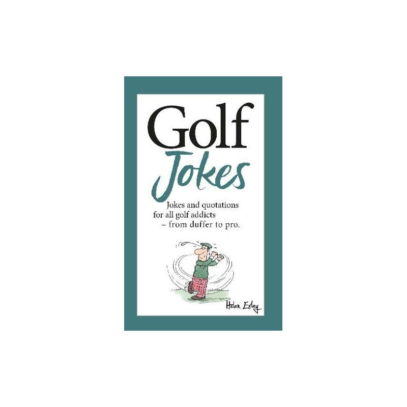 Golf Jokes - Jokes and Quotations for All Gold Addicts