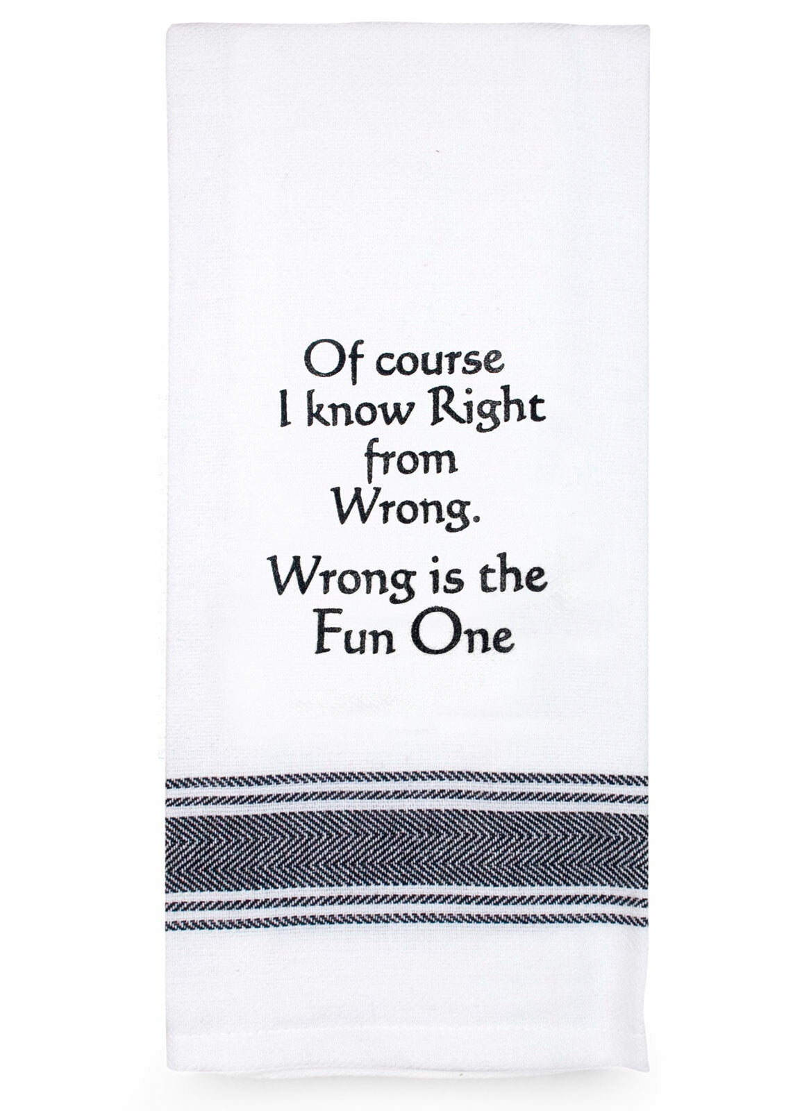Tea Towel - Of Course I Know