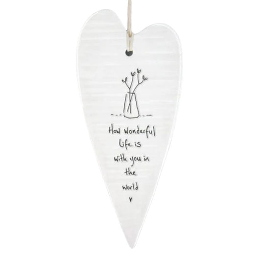 Porcelain Long Hanging Heart - How Wonderful Life Is...