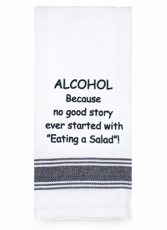 Tea Towel - Alcohol, Because no good story