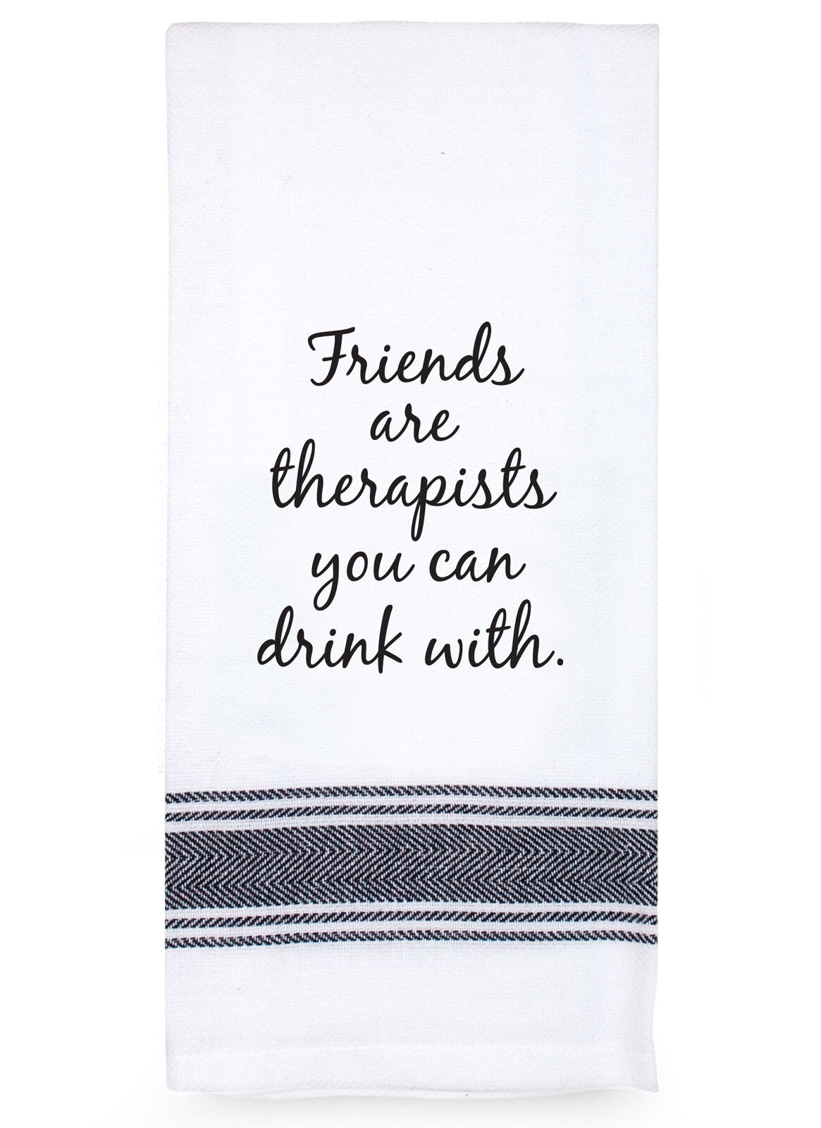 Tea towel Friends are therapists