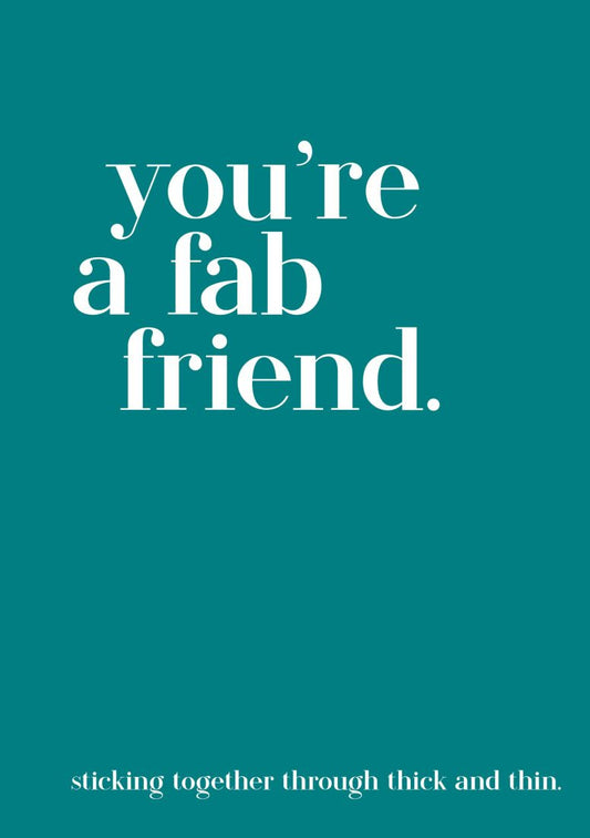 You're a Fab Friend