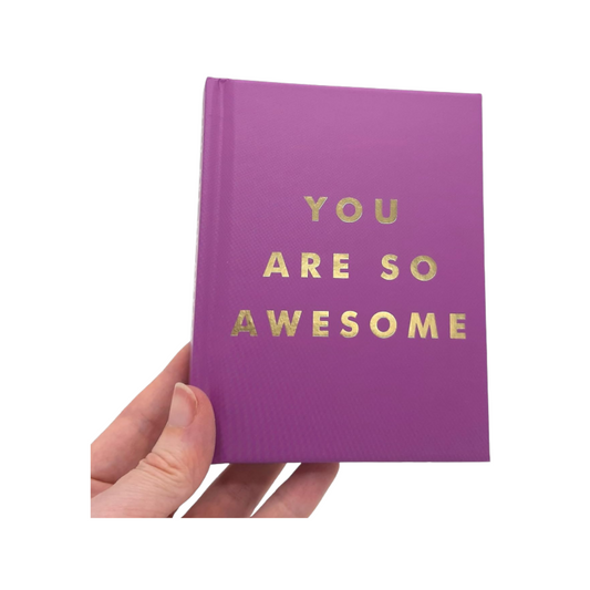 You Are So Awesome: Uplifting Mini Book of Quotes and Affirmations