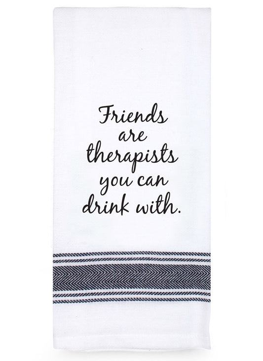 Tea Towel - Friends are therapists
